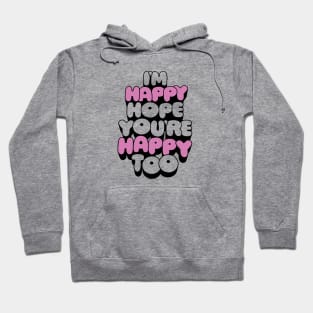 I'm Happy Hope you're Happy Too - David Bowie Hoodie